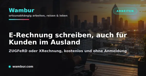 Vorschaubild: E-Rechnung schreiben. ZUGFeRD oder XRechnung kostenlos erstellen, auch für Kunden im Ausland