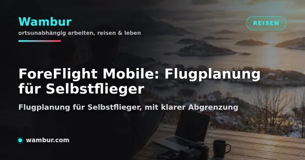 Vorschaubild: ForeFlight Mobile. Flugplanung, Wetter und Logbuch für alle, die selbst fliegen. Was die App kostet und für wen sie taugt