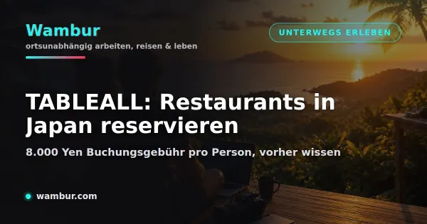 Vorschaubild: TABLEALL: Restaurants in Japan. Buchungswege, Gebühren und Entscheidungshilfe für einen besonderen Restaurantbesuch
