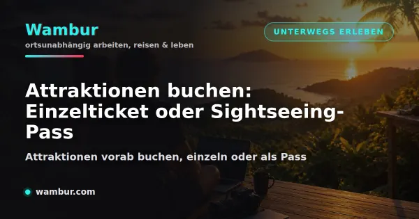 Vorschaubild: Touren und Tickets. Attraktionen vorab buchen, einzeln oder als Pass