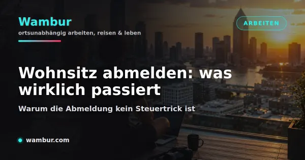 Vorschaubild: Wohnsitz abmelden. Was die Abmeldung wirklich auslöst und in welcher Reihenfolge